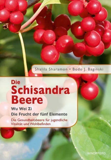 Die Schisandra-Beere (Shalila Sharamon)