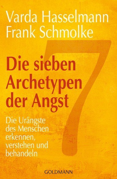 Die sieben Archetypen der Angst (Varda Hasselmann)