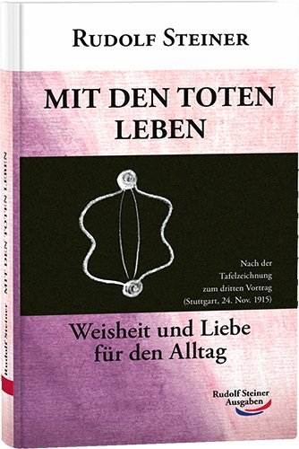 Mit den Toten leben (Rudolf Steiner)