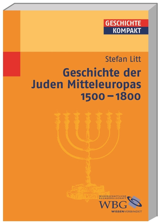 Geschichte der Juden Mitteleuropas 1500-1800 (Stefan Litt)