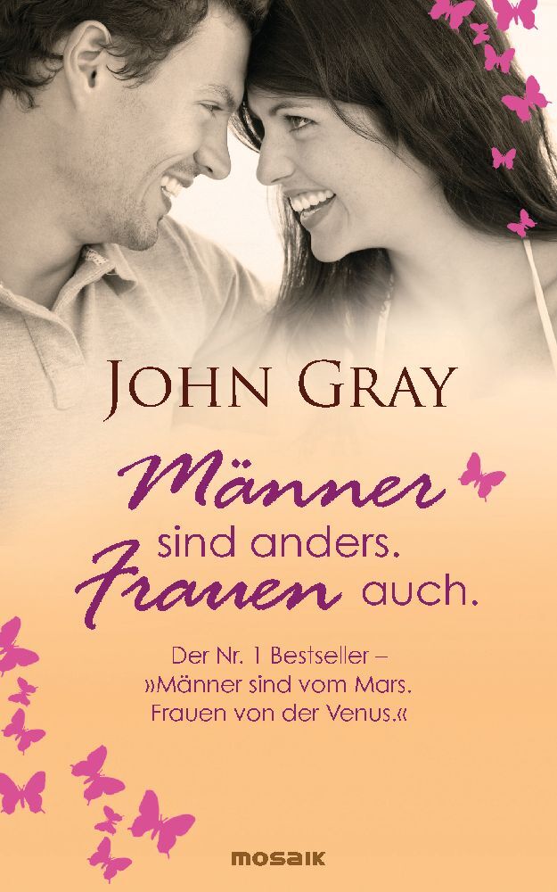 Männer sind anders. Frauen auch. (John Gray)