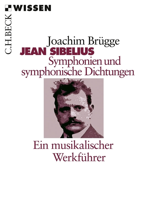Jean Sibelius. Symphonien und symphonische Dichtungen (Joachim Brügge)
