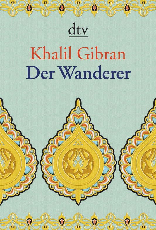 Der Wanderer (Khalil Gibran)