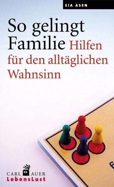 So gelingt Familie (Eia Asen)