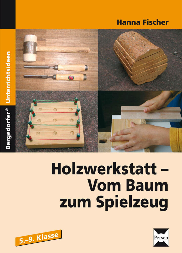 Holzwerkstatt - Vom Baum zum Spielzeug (Hanna Fischer)