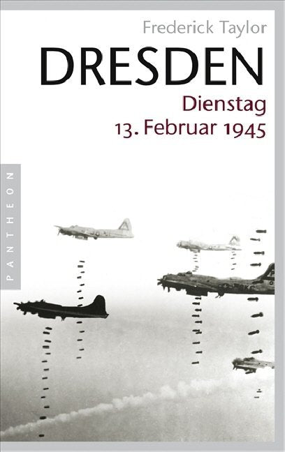 Dresden, Dienstag, 13. Februar 1945 (Frederick Taylor)