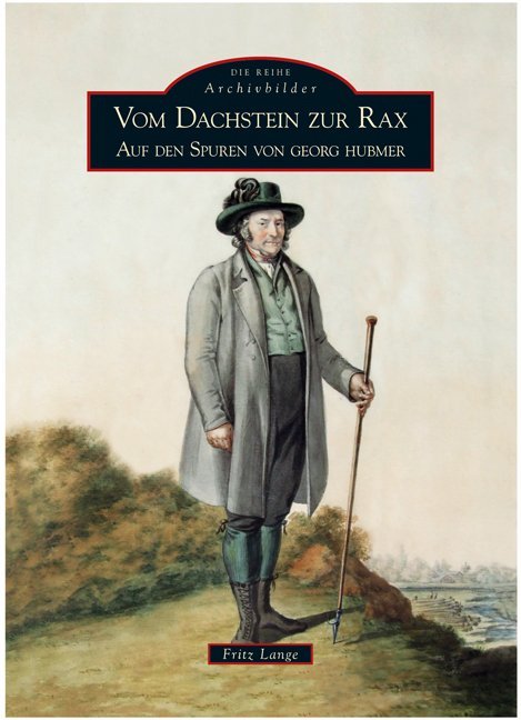 Vom Dachstein zur Rax (Fritz Dipl.-Ing. Lange)
