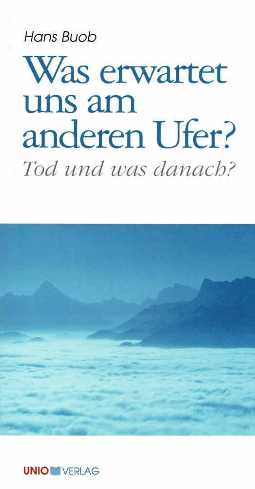 Was erwartet uns am anderen Ufer? (Hans Buob)