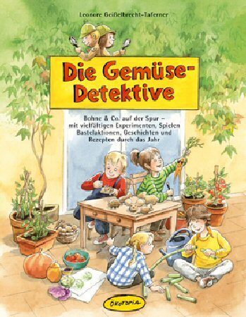 Die Gemüse-Detektive (Leonore Geißelbrecht-Taferner)