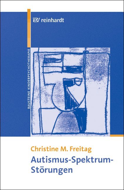 Autismus-Spektrum-Störungen (Christine M Freitag)
