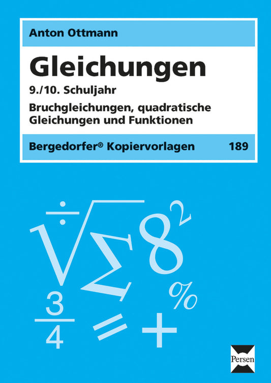 Gleichungen 9./10. Schuljahr (Anton Ottmann)