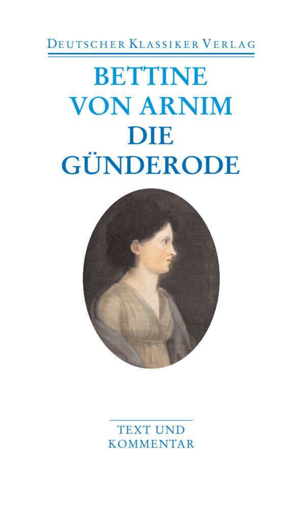 Die Günderode. Clemens Brentano's Frühlingskranz (Bettina Von Arnim)