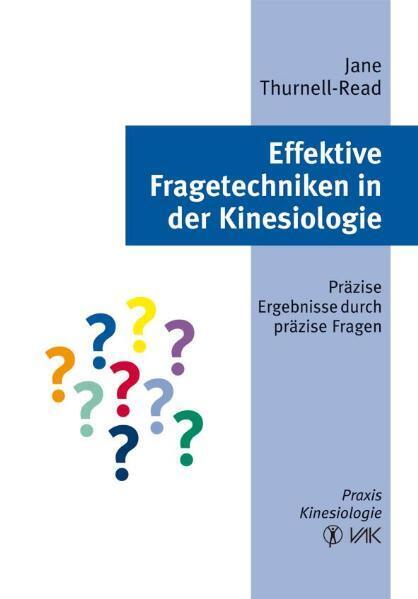 Effektive Fragetechniken in der Kinesiologie (Jane Thurnell-Read)