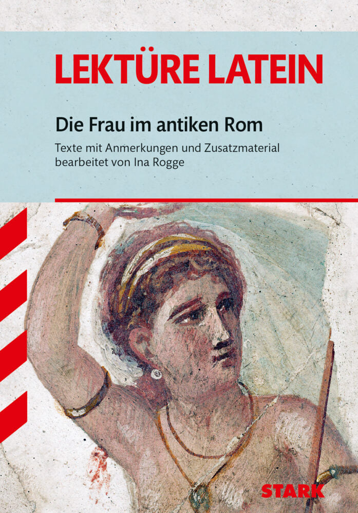 STARK Die Frau im antiken Rom - Latein - Textausgabe (Ina Rogge)