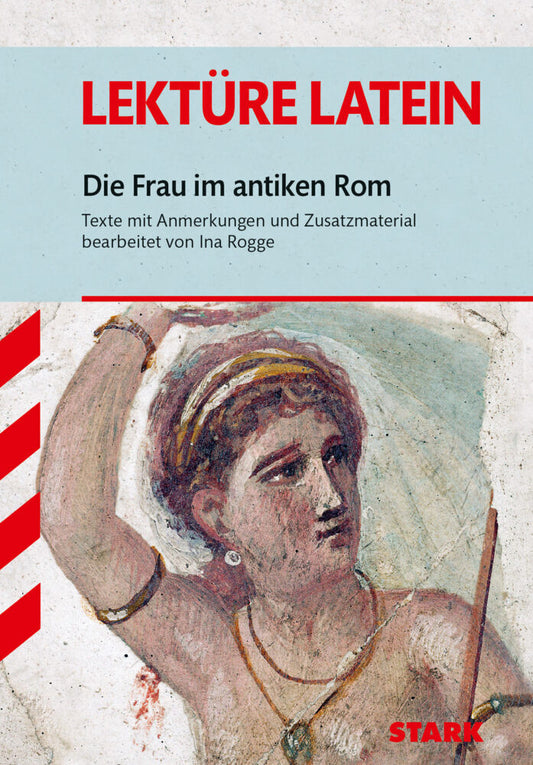 STARK Die Frau im antiken Rom - Latein - Textausgabe (Ina Rogge)