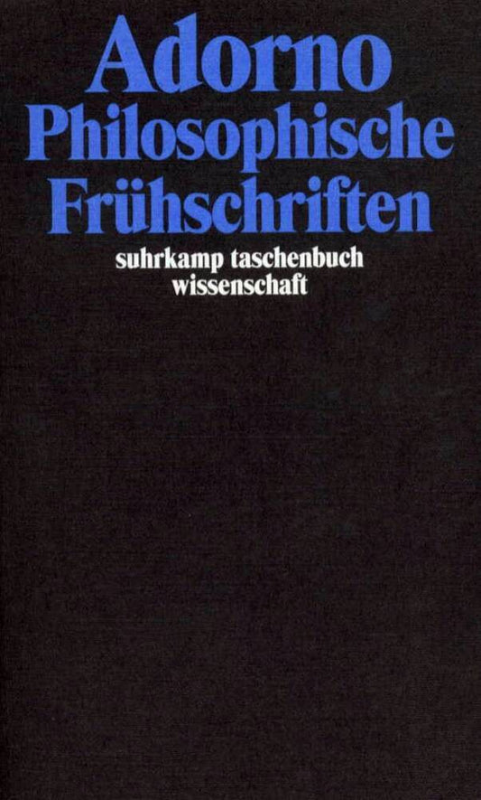 Philosophische Frühschriften (Theodor W. Adorno)