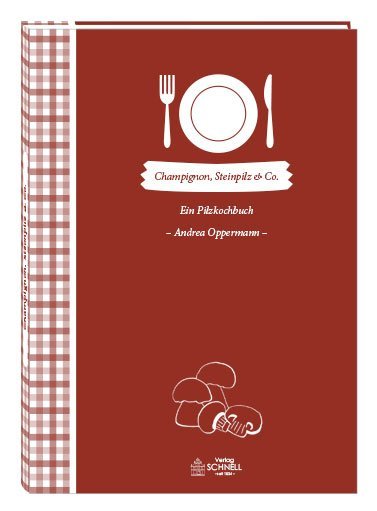 Champignon, Steinpilz & Co. (Andrea Oppermann)