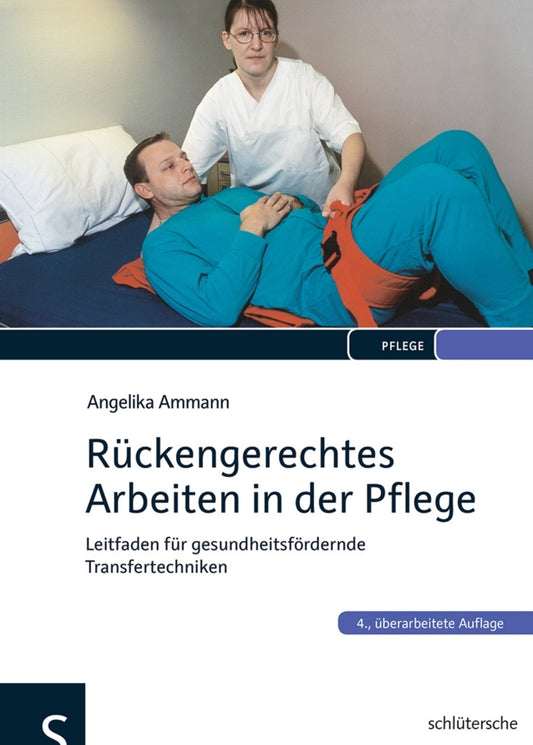 Rückengerechtes Arbeiten in der Pflege (Angelika Ammann)