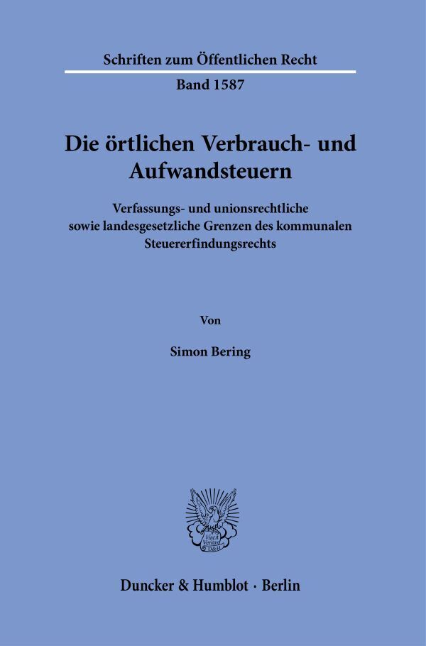 Die örtlichen Verbrauch- und Aufwandsteuern (Simon Bering)