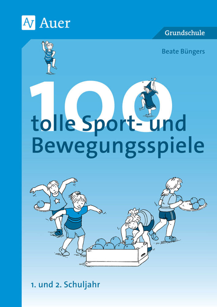 100 tolle Sport- und Bewegungsspiele, 1. und 2. Schuljahr (Beate Büngers)
