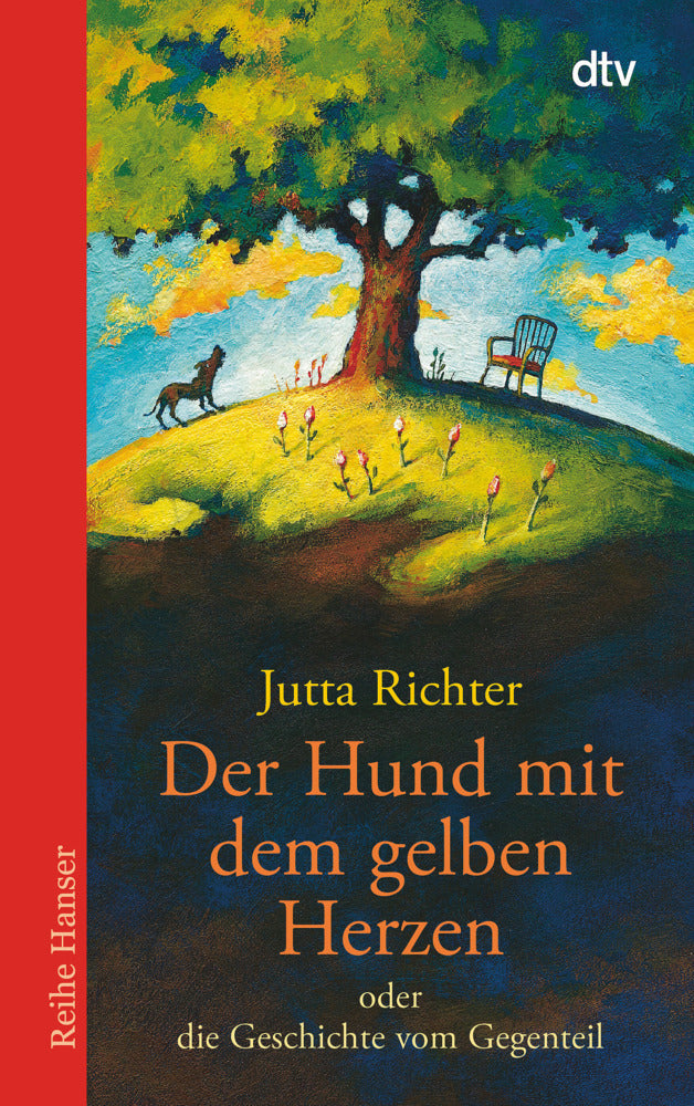 Der Hund mit dem gelben Herzen oder die Geschichte vom Gegenteil (Jutta Richter)