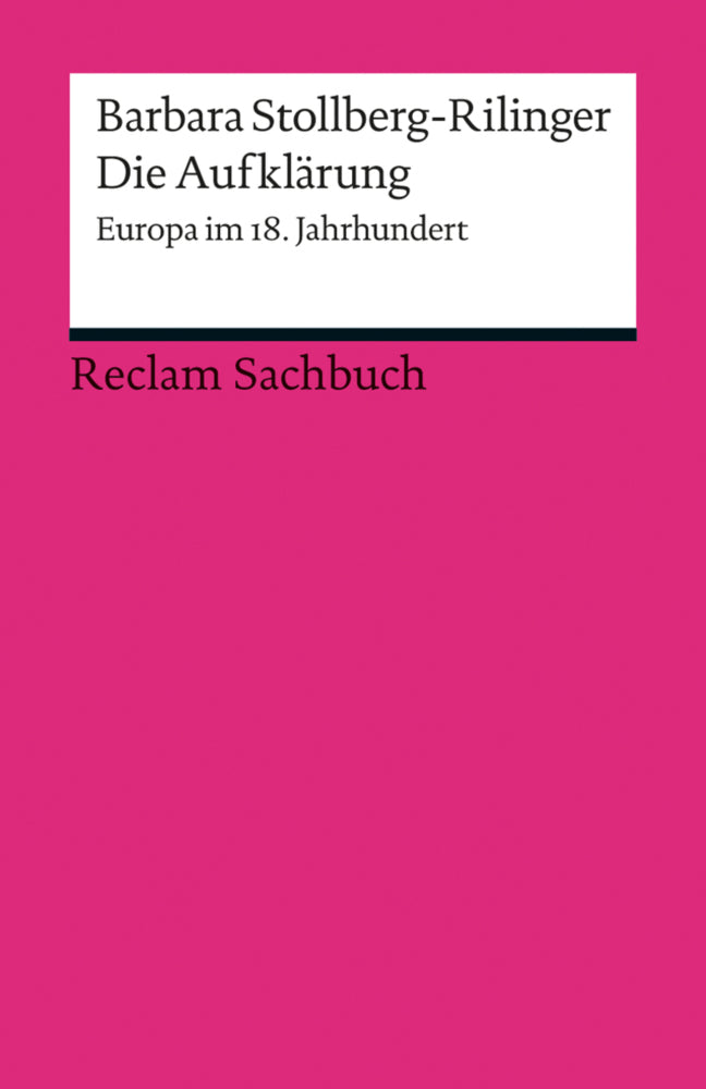 Die Aufklärung. Europa im 18. Jahrhundert (Barbara Stollberg-Rilinger)