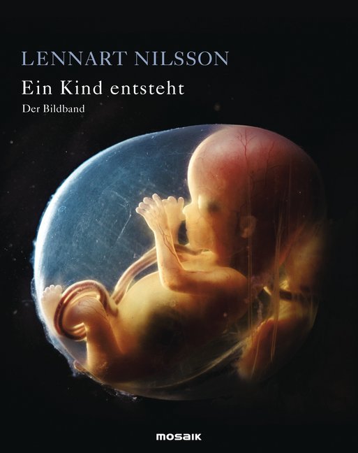 Ein Kind entsteht - Der Bildband (Lennart Nilsson)