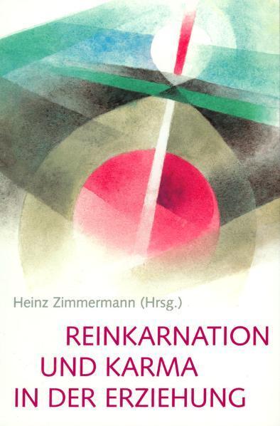 Reinkarnation und Karma in der Erziehung (Heinz Zimmermann)