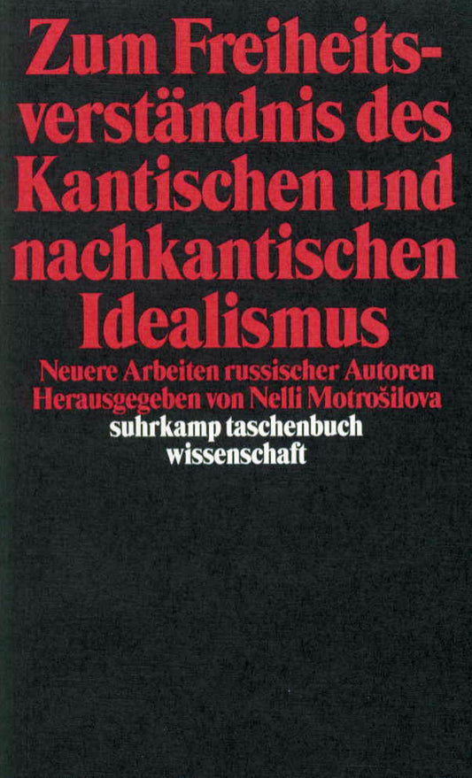 Zum Freiheitsverständnis des Kantischen und Nachkantischen Idealismus