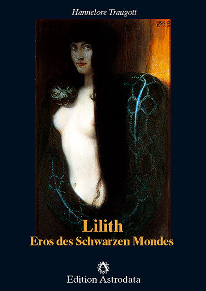 Lilith - Eros des Schwarzen Mondes (Hannelore Traugott)