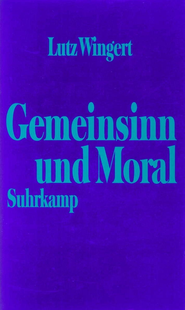 Gemeinsinn und Moral (Lutz Wingert)