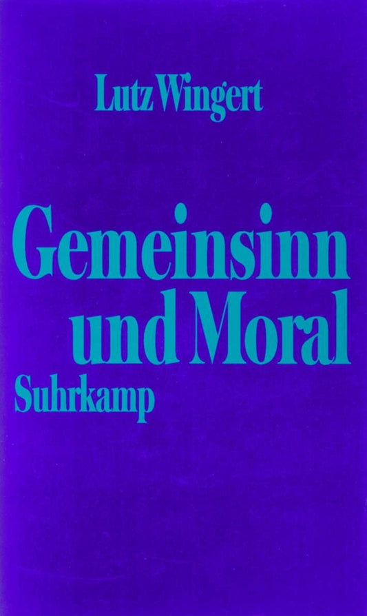 Gemeinsinn und Moral (Lutz Wingert)