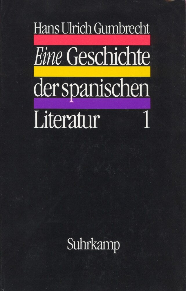 Eine Geschichte der spanischen Literatur, 2 Teile (Hans U. Gumbrecht)