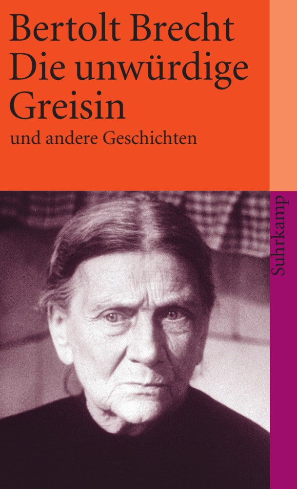 Die unwürdige Greisin und andere Geschichten (Bertolt Brecht)