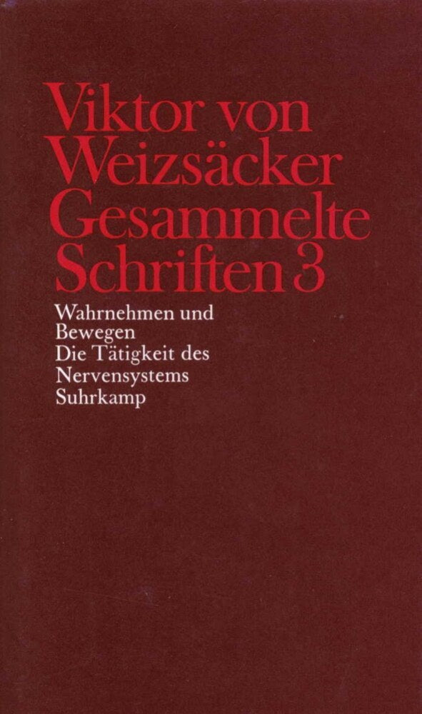 Wahrnehmen und Bewegen, Die Tätigkeit des Nervensystems (Viktor Von Weizsäcker)