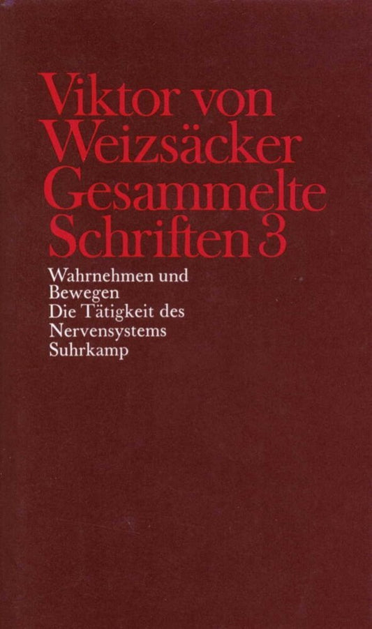 Wahrnehmen und Bewegen, Die Tätigkeit des Nervensystems (Viktor Von Weizsäcker)