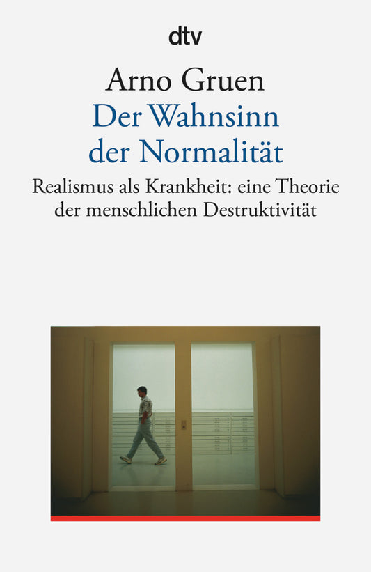Der Wahnsinn der Normalität (Arno Gruen)