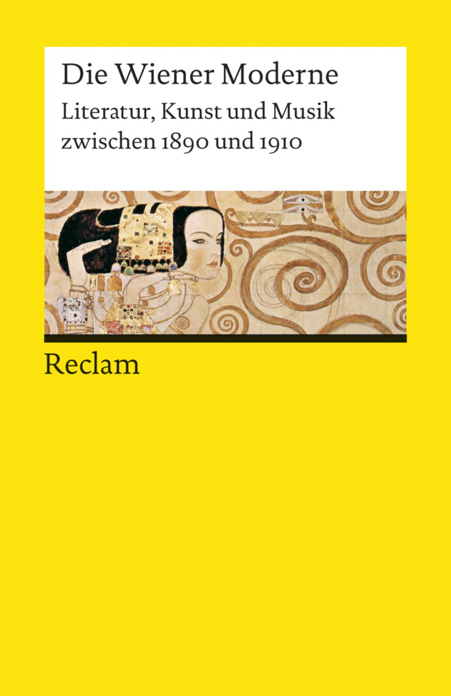 Die Wiener Moderne. Literatur, Kunst und Musik zwischen 1890 und 1910 (Gotthard Wunberg)