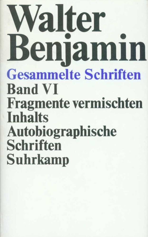 Fragmente vermischten Inhalts, Autobiographische Schriften (Walter Benjamin)