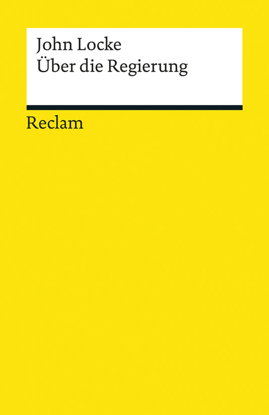 Über die Regierung. The Second Treatise of Government (John Locke)