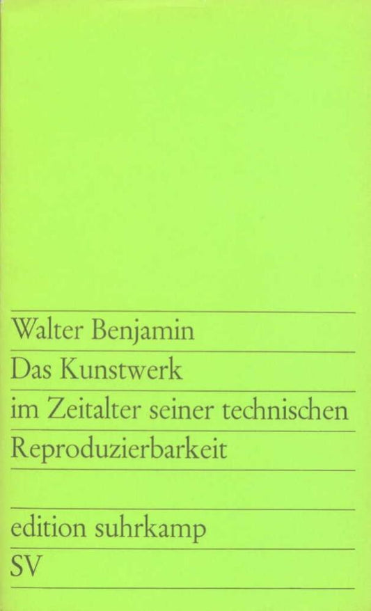 Das Kunstwerk im Zeitalter seiner technischen Reproduzierbarkeit (Walter Benjamin)