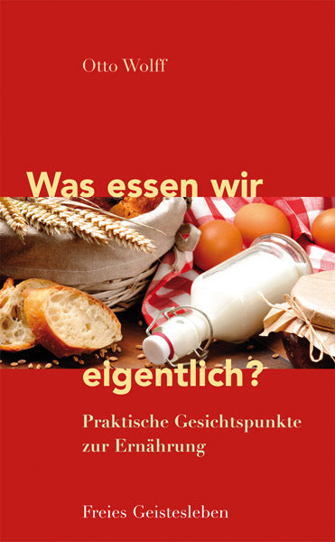 Was essen wir eigentlich? (Otto Wolff)