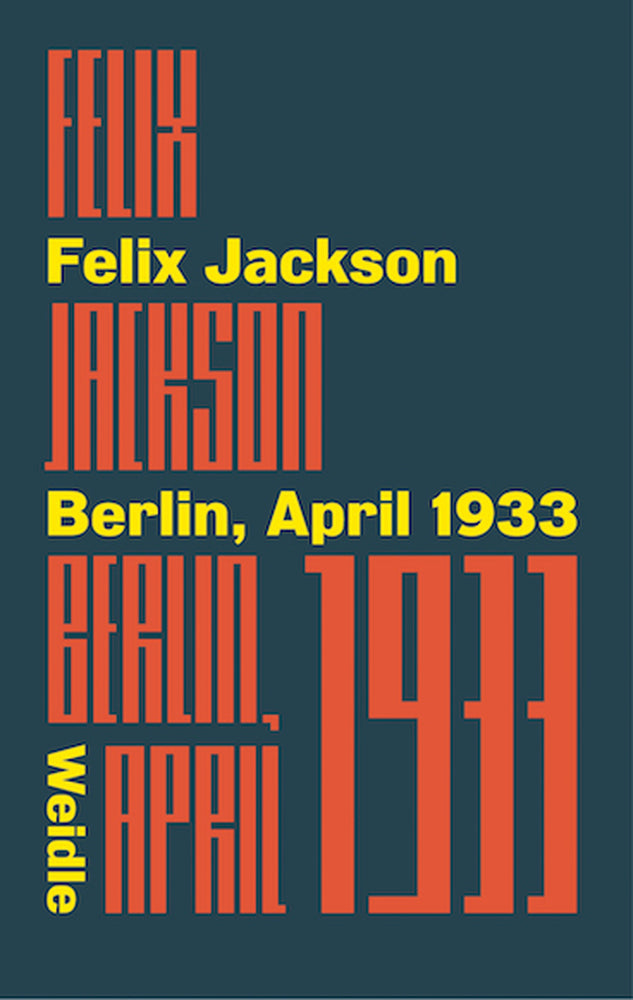 Berlin, April 1933 (Felix Jackson)