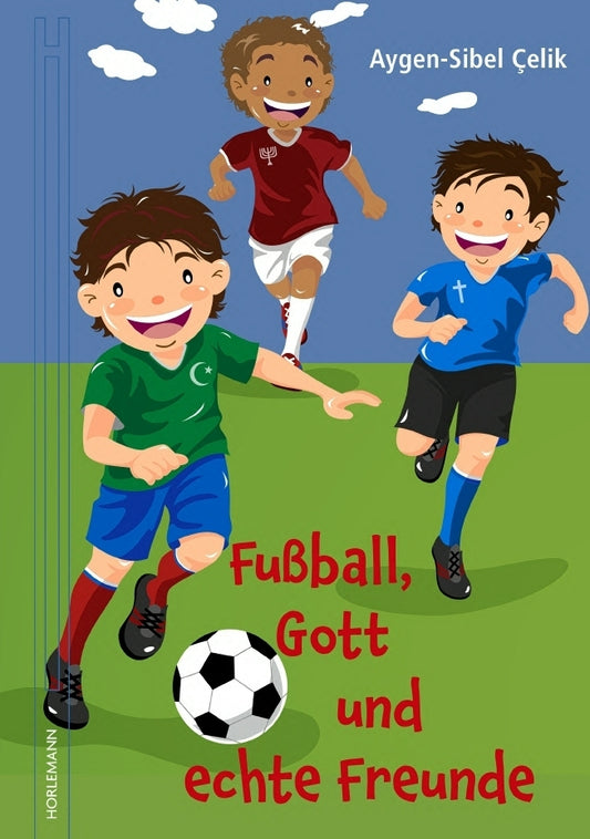 Fußball, Gott und echte Freunde (Aygen-Sibel Çelik)