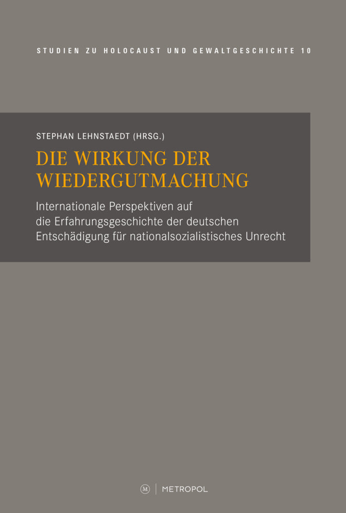 Die Wirkung der Wiedergutmachung (Stephan Lehnstaedt)