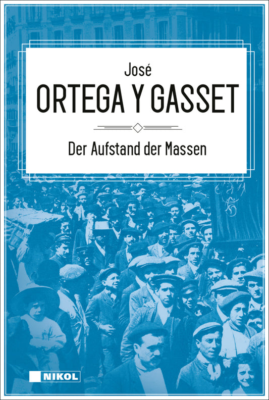 Der Aufstand der Massen (José Ortega Y Gasset)