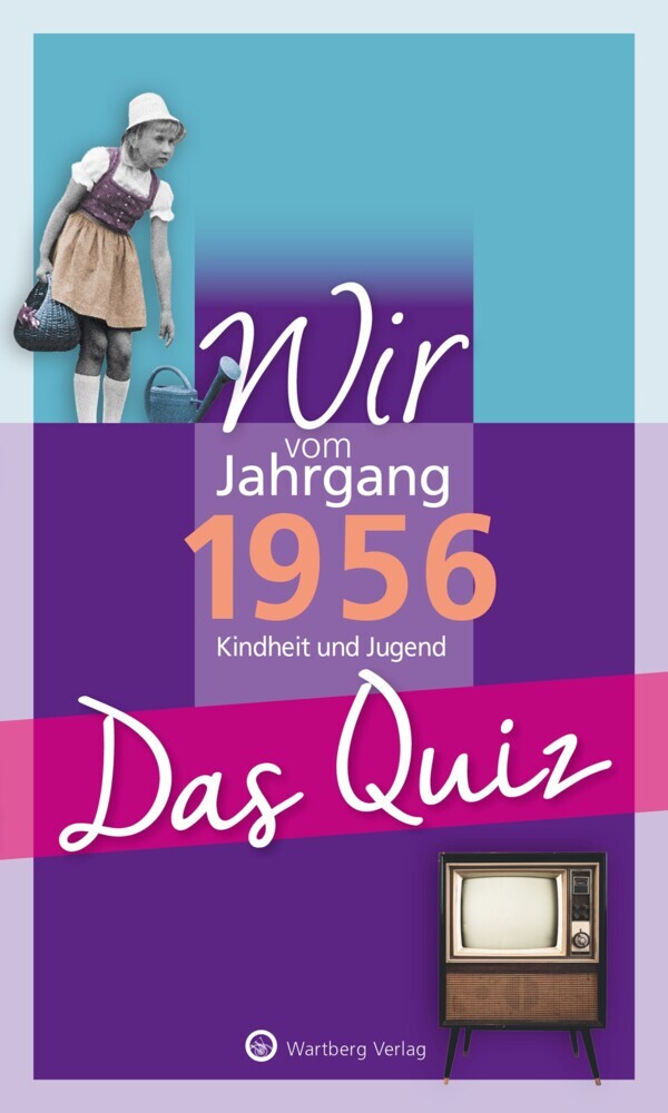 Wir vom Jahrgang 1956 - Das Quiz (Helmut Blecher)