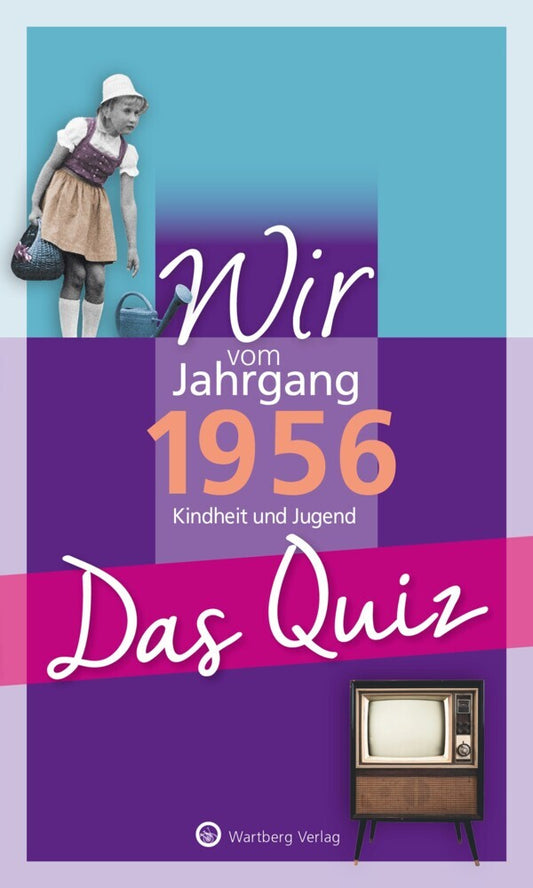 Wir vom Jahrgang 1956 - Das Quiz (Helmut Blecher)