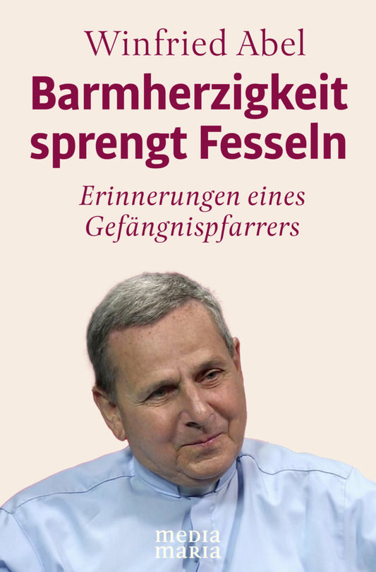 Barmherzigkeit sprengt Fesseln (Winfried Abel)