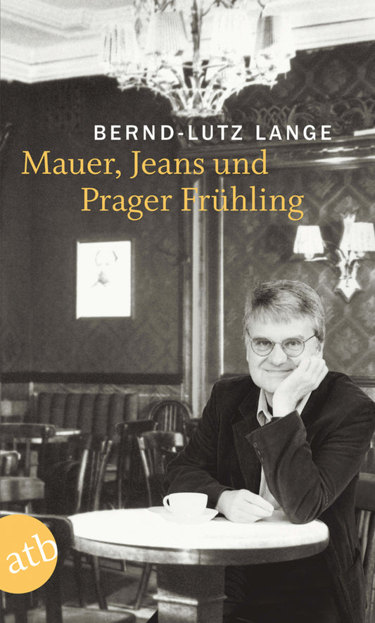 Mauer, Jeans und Prager Frühling (Bernd-Lutz Lange)